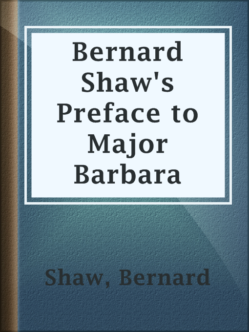 Title details for Bernard Shaw's Preface to Major Barbara by Bernard Shaw - Available